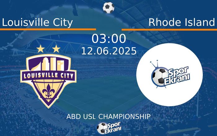 12 Haziran 2025 Louisville City vs Rhode Island maçı Hangi Kanalda Saat Kaçta Yayınlanacak? 12 Haziran 2025 Louisville City vs Rhode Island maçı Hangi Kanalda Saat Kaçta Yayınlanacak?