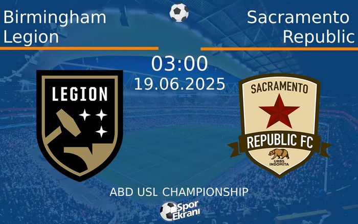 19 Haziran 2025 Birmingham Legion vs Sacramento Republic maçı Hangi Kanalda Saat Kaçta Yayınlanacak? 19 Haziran 2025 Birmingham Legion vs Sacramento Republic maçı Hangi Kanalda Saat Kaçta Yayınlanacak?