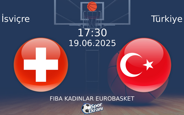 19 Haziran 2025 İsviçre vs Türkiye maçı Hangi Kanalda Saat Kaçta Yayınlanacak? 19 Haziran 2025 İsviçre vs Türkiye maçı Hangi Kanalda Saat Kaçta Yayınlanacak?