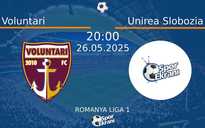 26 Mayıs 2025 Voluntari vs Unirea Slobozia maçı Hangi Kanalda Saat Kaçta Yayınlanacak? 26 Mayıs 2025 Voluntari vs Unirea Slobozia maçı Hangi Kanalda Saat Kaçta Yayınlanacak?