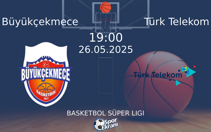 26 Mayıs 2025 Büyükçekmece vs Türk Telekom maçı Hangi Kanalda Saat Kaçta Yayınlanacak? 26 Mayıs 2025 Büyükçekmece vs Türk Telekom maçı Hangi Kanalda Saat Kaçta Yayınlanacak?