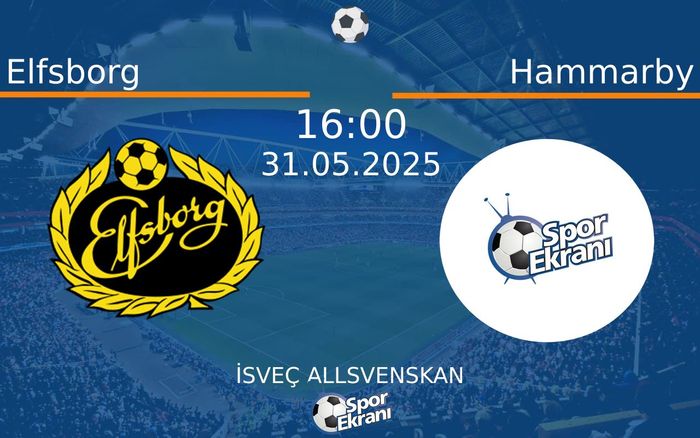 31 Mayıs 2025 Elfsborg vs Hammarby maçı Hangi Kanalda Saat Kaçta Yayınlanacak? 31 Mayıs 2025 Elfsborg vs Hammarby maçı Hangi Kanalda Saat Kaçta Yayınlanacak?