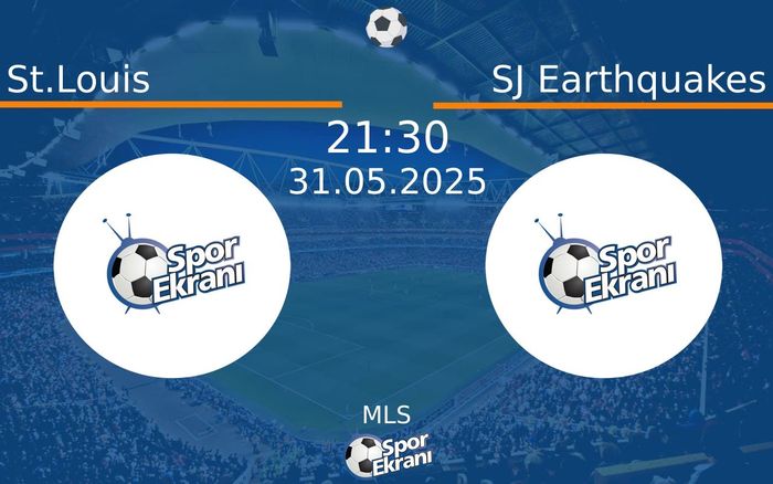 31 Mayıs 2025 St.Louis vs SJ Earthquakes maçı Hangi Kanalda Saat Kaçta Yayınlanacak? 31 Mayıs 2025 St.Louis vs SJ Earthquakes maçı Hangi Kanalda Saat Kaçta Yayınlanacak?