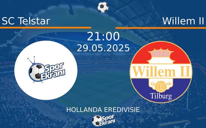29 Mayıs 2025 SC Telstar vs Willem II maçı Hangi Kanalda Saat Kaçta Yayınlanacak? 29 Mayıs 2025 SC Telstar vs Willem II maçı Hangi Kanalda Saat Kaçta Yayınlanacak?