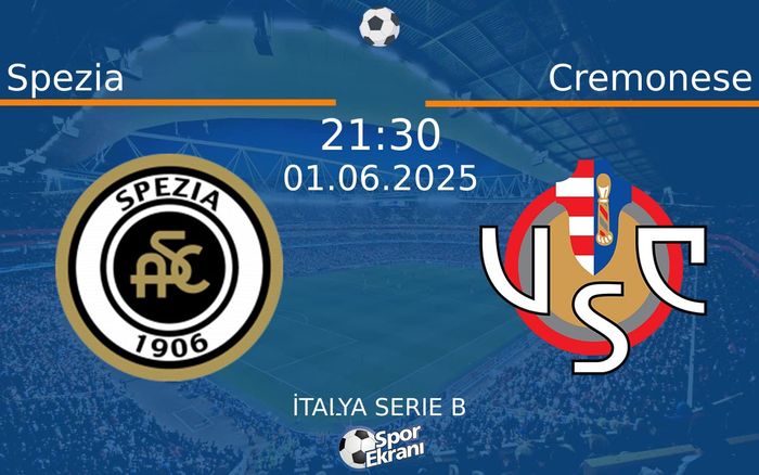 01 Haziran 2025 Spezia vs Cremonese maçı Hangi Kanalda Saat Kaçta Yayınlanacak? 01 Haziran 2025 Spezia vs Cremonese maçı Hangi Kanalda Saat Kaçta Yayınlanacak?