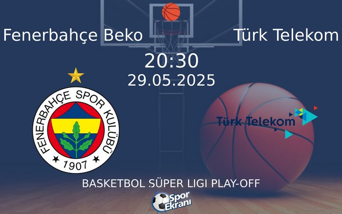 29 Mayıs 2025 Fenerbahçe Beko vs Türk Telekom maçı Hangi Kanalda Saat Kaçta Yayınlanacak? 29 Mayıs 2025 Fenerbahçe Beko vs Türk Telekom maçı Hangi Kanalda Saat Kaçta Yayınlanacak?