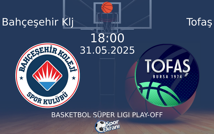 31 Mayıs 2025 Bahçeşehir Klj vs Tofaş maçı Hangi Kanalda Saat Kaçta Yayınlanacak? 31 Mayıs 2025 Bahçeşehir Klj vs Tofaş maçı Hangi Kanalda Saat Kaçta Yayınlanacak?