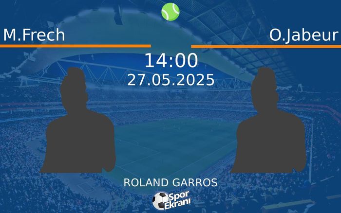 27 Mayıs 2025 M.Frech vs O.Jabeur maçı Hangi Kanalda Saat Kaçta Yayınlanacak? 27 Mayıs 2025 M.Frech vs O.Jabeur maçı Hangi Kanalda Saat Kaçta Yayınlanacak?