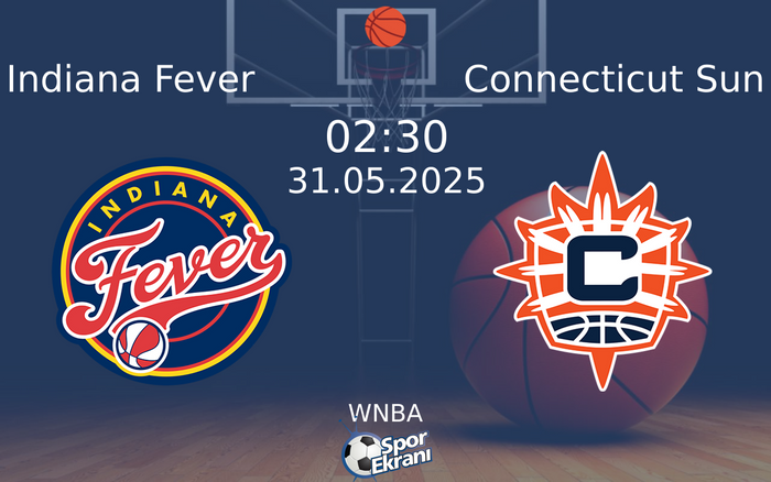 31 Mayıs 2025 Indiana Fever vs Connecticut Sun maçı Hangi Kanalda Saat Kaçta Yayınlanacak? 31 Mayıs 2025 Indiana Fever vs Connecticut Sun maçı Hangi Kanalda Saat Kaçta Yayınlanacak?