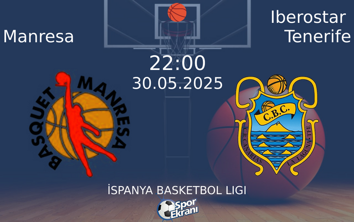 30 Mayıs 2025 Manresa vs Iberostar Tenerife maçı Hangi Kanalda Saat Kaçta Yayınlanacak? 30 Mayıs 2025 Manresa vs Iberostar Tenerife maçı Hangi Kanalda Saat Kaçta Yayınlanacak?