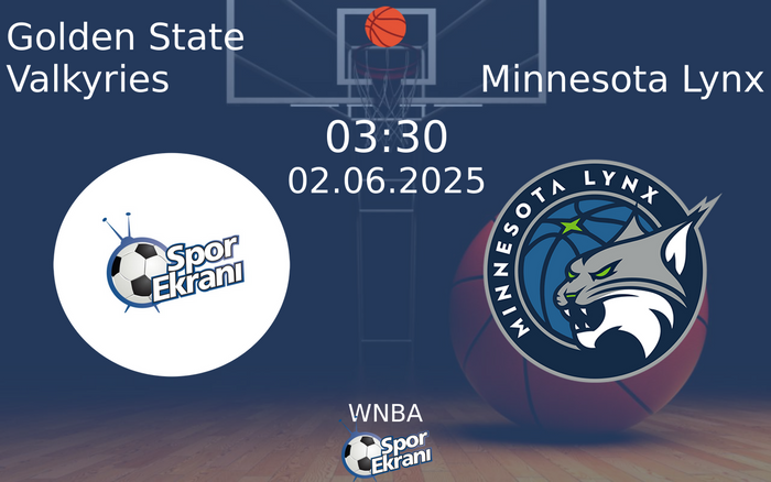 02 Haziran 2025 Golden State Valkyries vs Minnesota Lynx maçı Hangi Kanalda Saat Kaçta Yayınlanacak? 02 Haziran 2025 Golden State Valkyries vs Minnesota Lynx maçı Hangi Kanalda Saat Kaçta Yayınlanacak?