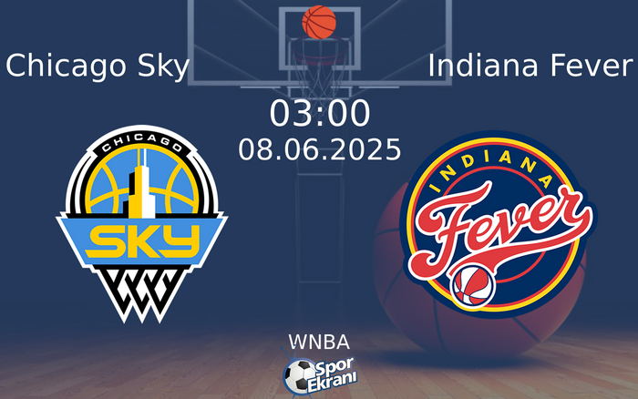 08 Haziran 2025 Chicago Sky vs Indiana Fever maçı Hangi Kanalda Saat Kaçta Yayınlanacak? 08 Haziran 2025 Chicago Sky vs Indiana Fever maçı Hangi Kanalda Saat Kaçta Yayınlanacak?