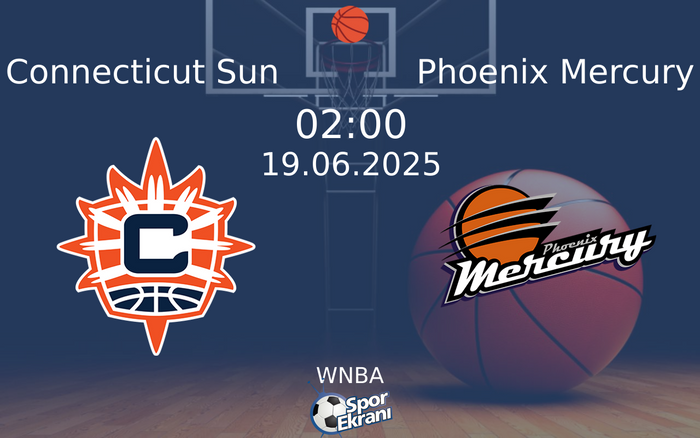 19 Haziran 2025 Connecticut Sun vs Phoenix Mercury maçı Hangi Kanalda Saat Kaçta Yayınlanacak? 19 Haziran 2025 Connecticut Sun vs Phoenix Mercury maçı Hangi Kanalda Saat Kaçta Yayınlanacak?