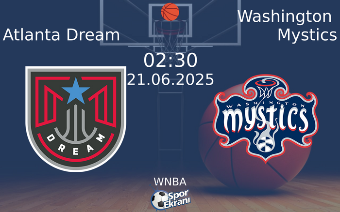 21 Haziran 2025 Atlanta Dream vs Washington Mystics maçı Hangi Kanalda Saat Kaçta Yayınlanacak? 21 Haziran 2025 Atlanta Dream vs Washington Mystics maçı Hangi Kanalda Saat Kaçta Yayınlanacak?