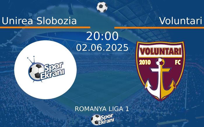 02 Haziran 2025 Unirea Slobozia vs Voluntari maçı Hangi Kanalda Saat Kaçta Yayınlanacak? 02 Haziran 2025 Unirea Slobozia vs Voluntari maçı Hangi Kanalda Saat Kaçta Yayınlanacak?