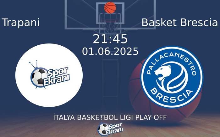 01 Haziran 2025 Trapani vs Basket Brescia maçı Hangi Kanalda Saat Kaçta Yayınlanacak? 01 Haziran 2025 Trapani vs Basket Brescia maçı Hangi Kanalda Saat Kaçta Yayınlanacak?