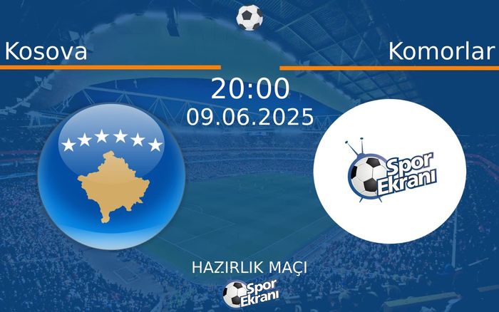 09 Haziran 2025 Kosova vs Komorlar maçı Hangi Kanalda Saat Kaçta Yayınlanacak? 09 Haziran 2025 Kosova vs Komorlar maçı Hangi Kanalda Saat Kaçta Yayınlanacak?