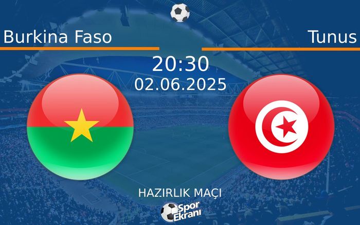 02 Haziran 2025 Burkina Faso vs Tunus maçı Hangi Kanalda Saat Kaçta Yayınlanacak? 02 Haziran 2025 Burkina Faso vs Tunus maçı Hangi Kanalda Saat Kaçta Yayınlanacak?