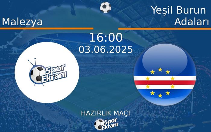 03 Haziran 2025 Malezya vs Yeşil Burun Adaları maçı Hangi Kanalda Saat Kaçta Yayınlanacak? 03 Haziran 2025 Malezya vs Yeşil Burun Adaları maçı Hangi Kanalda Saat Kaçta Yayınlanacak?