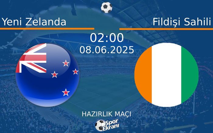 08 Haziran 2025 Yeni Zelanda vs Fildişi Sahili maçı Hangi Kanalda Saat Kaçta Yayınlanacak? 08 Haziran 2025 Yeni Zelanda vs Fildişi Sahili maçı Hangi Kanalda Saat Kaçta Yayınlanacak?