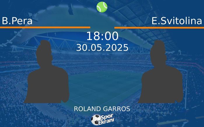 30 Mayıs 2025 B.Pera vs E.Svitolina maçı Hangi Kanalda Saat Kaçta Yayınlanacak? 30 Mayıs 2025 B.Pera vs E.Svitolina maçı Hangi Kanalda Saat Kaçta Yayınlanacak?