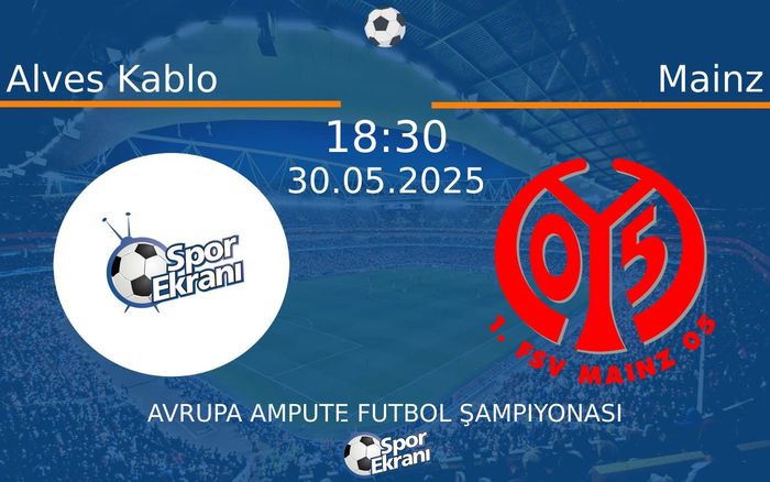 30 Mayıs 2025 Alves Kablo vs Mainz maçı Hangi Kanalda Saat Kaçta Yayınlanacak? 30 Mayıs 2025 Alves Kablo vs Mainz maçı Hangi Kanalda Saat Kaçta Yayınlanacak?