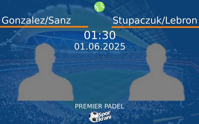 01 Haziran 2025 Gonzalez/Sanz vs Stupaczuk/Lebron maçı Hangi Kanalda Saat Kaçta Yayınlanacak? 01 Haziran 2025 Gonzalez/Sanz vs Stupaczuk/Lebron maçı Hangi Kanalda Saat Kaçta Yayınlanacak?