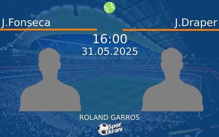 31 Mayıs 2025 J.Fonseca vs J.Draper maçı Hangi Kanalda Saat Kaçta Yayınlanacak?