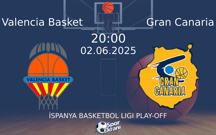02 Haziran 2025 Valencia Basket vs Gran Canaria maçı Hangi Kanalda Saat Kaçta Yayınlanacak? 02 Haziran 2025 Valencia Basket vs Gran Canaria maçı Hangi Kanalda Saat Kaçta Yayınlanacak?
