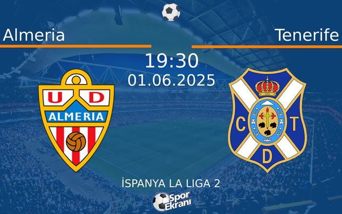 01 Haziran 2025 Almeria vs Tenerife maçı Hangi Kanalda Saat Kaçta Yayınlanacak? 01 Haziran 2025 Almeria vs Tenerife maçı Hangi Kanalda Saat Kaçta Yayınlanacak?