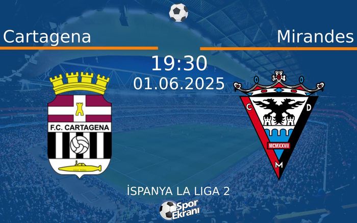 01 Haziran 2025 Cartagena vs Mirandes maçı Hangi Kanalda Saat Kaçta Yayınlanacak? 01 Haziran 2025 Cartagena vs Mirandes maçı Hangi Kanalda Saat Kaçta Yayınlanacak?