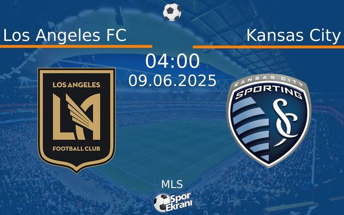 09 Haziran 2025 Los Angeles FC vs Kansas City maçı Hangi Kanalda Saat Kaçta Yayınlanacak? 09 Haziran 2025 Los Angeles FC vs Kansas City maçı Hangi Kanalda Saat Kaçta Yayınlanacak?