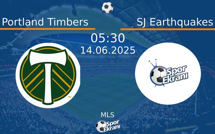 14 Haziran 2025 Portland Timbers vs SJ Earthquakes maçı Hangi Kanalda Saat Kaçta Yayınlanacak?