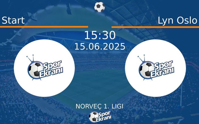 15 Haziran 2025 Start vs Lyn Oslo maçı Hangi Kanalda Saat Kaçta Yayınlanacak? 15 Haziran 2025 Start vs Lyn Oslo maçı Hangi Kanalda Saat Kaçta Yayınlanacak?