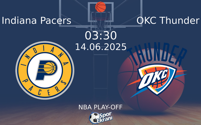 14 Haziran 2025 Indiana Pacers vs OKC Thunder maçı Hangi Kanalda Saat Kaçta Yayınlanacak? 14 Haziran 2025 Indiana Pacers vs OKC Thunder maçı Hangi Kanalda Saat Kaçta Yayınlanacak?