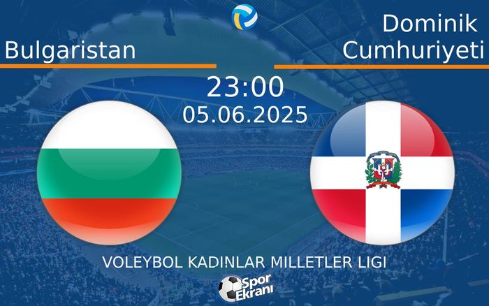 05 Haziran 2025 Bulgaristan vs Dominik Cumhuriyeti maçı Hangi Kanalda Saat Kaçta Yayınlanacak? 05 Haziran 2025 Bulgaristan vs Dominik Cumhuriyeti maçı Hangi Kanalda Saat Kaçta Yayınlanacak?