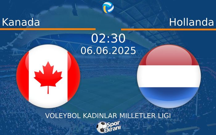 06 Haziran 2025 Kanada vs Hollanda maçı Hangi Kanalda Saat Kaçta Yayınlanacak? 06 Haziran 2025 Kanada vs Hollanda maçı Hangi Kanalda Saat Kaçta Yayınlanacak?