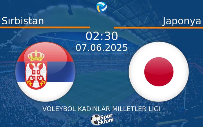 07 Haziran 2025 Sırbistan vs Japonya maçı Hangi Kanalda Saat Kaçta Yayınlanacak? 07 Haziran 2025 Sırbistan vs Japonya maçı Hangi Kanalda Saat Kaçta Yayınlanacak?