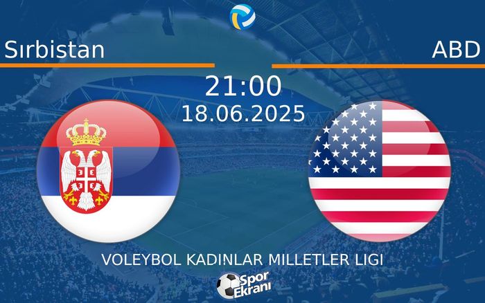 18 Haziran 2025 Sırbistan vs ABD maçı Hangi Kanalda Saat Kaçta Yayınlanacak? 18 Haziran 2025 Sırbistan vs ABD maçı Hangi Kanalda Saat Kaçta Yayınlanacak?