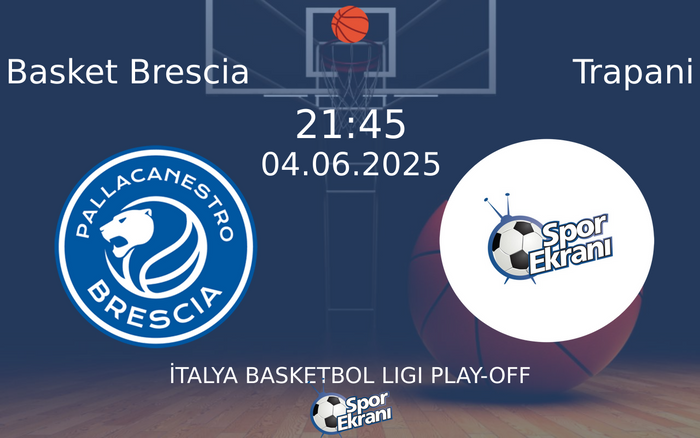 04 Haziran 2025 Basket Brescia vs Trapani maçı Hangi Kanalda Saat Kaçta Yayınlanacak? 04 Haziran 2025 Basket Brescia vs Trapani maçı Hangi Kanalda Saat Kaçta Yayınlanacak?