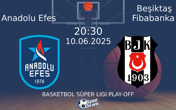 10 Haziran 2025 Anadolu Efes vs Beşiktaş Fibabanka maçı Hangi Kanalda Saat Kaçta Yayınlanacak? 10 Haziran 2025 Anadolu Efes vs Beşiktaş Fibabanka maçı Hangi Kanalda Saat Kaçta Yayınlanacak?