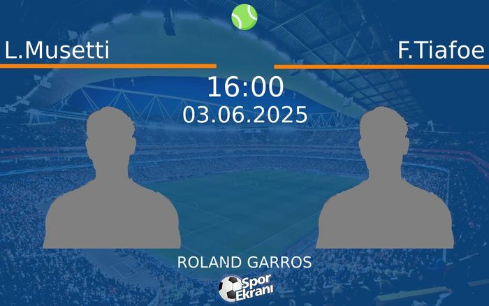 03 Haziran 2025 L.Musetti vs F.Tiafoe maçı Hangi Kanalda Saat Kaçta Yayınlanacak?