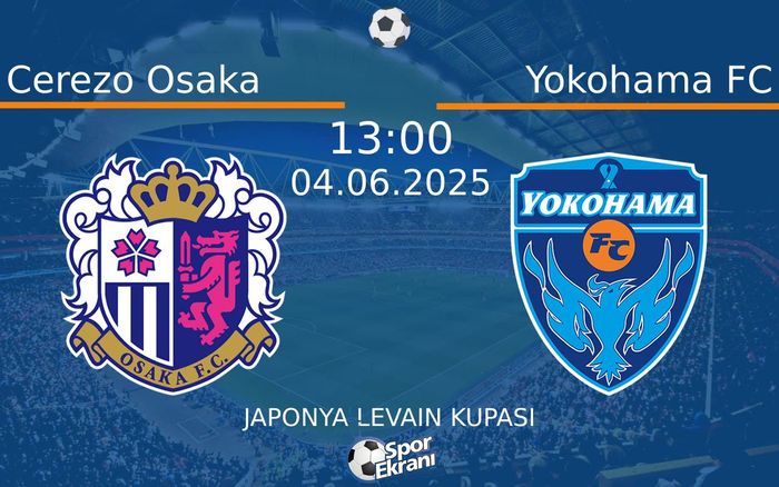 04 Haziran 2025 Cerezo Osaka vs Yokohama FC maçı Hangi Kanalda Saat Kaçta Yayınlanacak? 04 Haziran 2025 Cerezo Osaka vs Yokohama FC maçı Hangi Kanalda Saat Kaçta Yayınlanacak?