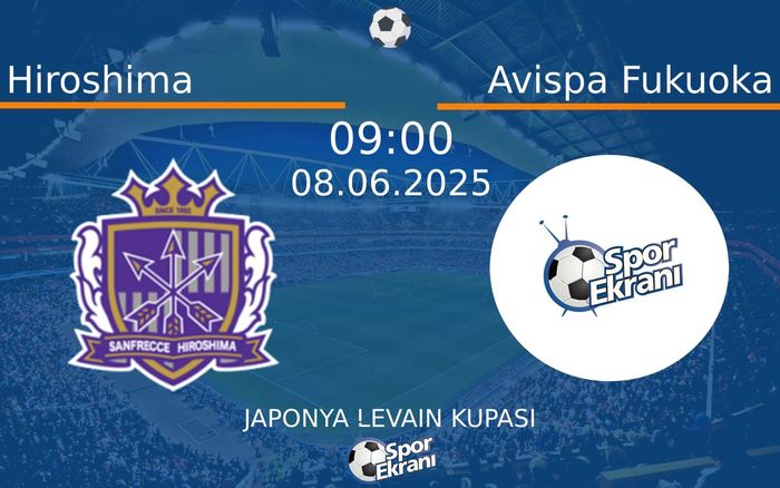 08 Haziran 2025 Hiroshima vs Avispa Fukuoka maçı Hangi Kanalda Saat Kaçta Yayınlanacak? 08 Haziran 2025 Hiroshima vs Avispa Fukuoka maçı Hangi Kanalda Saat Kaçta Yayınlanacak?