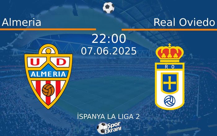 07 Haziran 2025 Almeria vs Real Oviedo maçı Hangi Kanalda Saat Kaçta Yayınlanacak? 07 Haziran 2025 Almeria vs Real Oviedo maçı Hangi Kanalda Saat Kaçta Yayınlanacak?