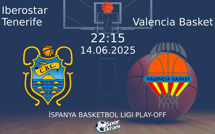 14 Haziran 2025 Iberostar Tenerife vs Valencia Basket maçı Hangi Kanalda Saat Kaçta Yayınlanacak?