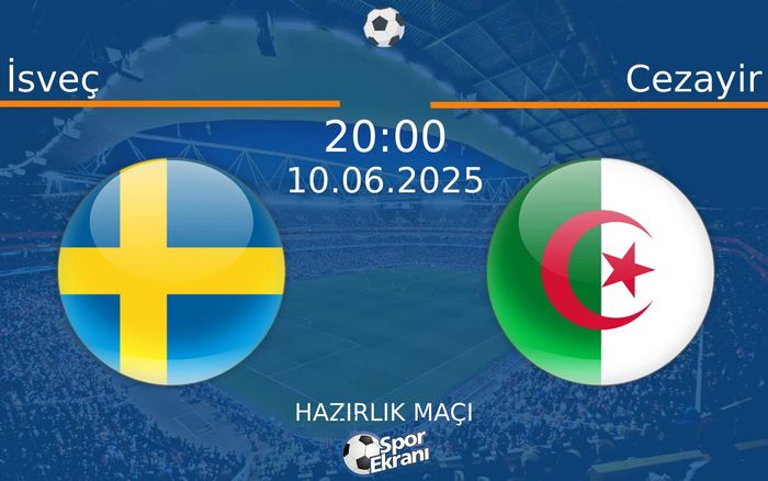 10 Haziran 2025 İsveç vs Cezayir maçı Hangi Kanalda Saat Kaçta Yayınlanacak? 10 Haziran 2025 İsveç vs Cezayir maçı Hangi Kanalda Saat Kaçta Yayınlanacak?