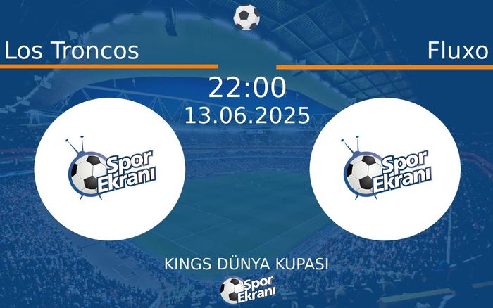 13 Haziran 2025 Los Troncos vs Fluxo maçı Hangi Kanalda Saat Kaçta Yayınlanacak? 13 Haziran 2025 Los Troncos vs Fluxo maçı Hangi Kanalda Saat Kaçta Yayınlanacak?