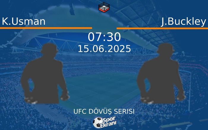 15 Haziran 2025 K.Usman vs J.Buckley maçı Hangi Kanalda Saat Kaçta Yayınlanacak? 15 Haziran 2025 K.Usman vs J.Buckley maçı Hangi Kanalda Saat Kaçta Yayınlanacak?
