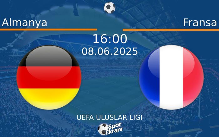 08 Haziran 2025 Almanya vs Fransa maçı Hangi Kanalda Saat Kaçta Yayınlanacak? 08 Haziran 2025 Almanya vs Fransa maçı Hangi Kanalda Saat Kaçta Yayınlanacak?